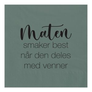 Servietter - Maten smaker best...