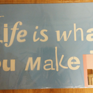 Pronty sjablong 50x70cm - life is what you make it