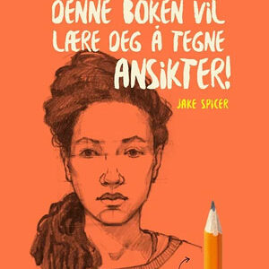 Bok - Denne boken vil lære deg å tegne ansikter!